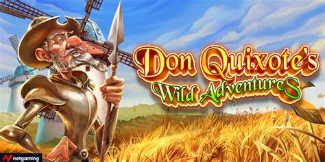 Don Quixote S Wild Adventures Sportingbet
